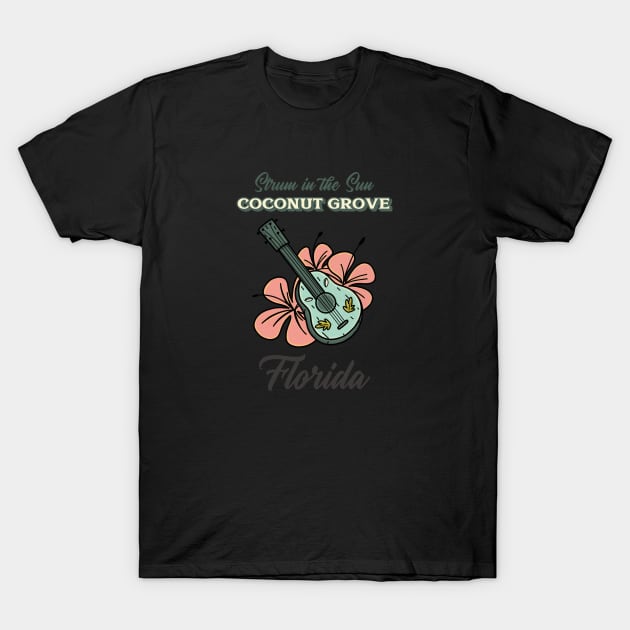 Strum in the Sun Coconut Grove Florida T-Shirt by Be Yourself Tees